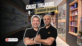 Cause Toujours - Ep. 12 : L'Humour en Magie - Yoan Tanuji & Guillaume Bienné 