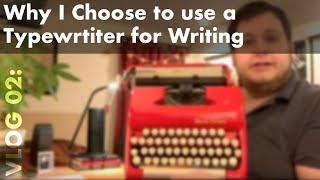 Why I Choose to Use a Typewriter For Writing