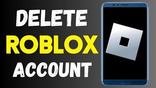 How to Delete Roblox Account Permanently | MNtechwork