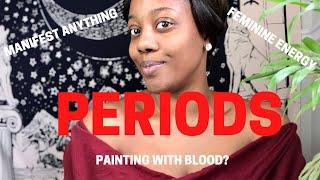 OUR PERIODS ARE SO POWERFUL - MANIFEST , LAW OF ATTRACTION , FEMININE ENERGY | Shika Chica