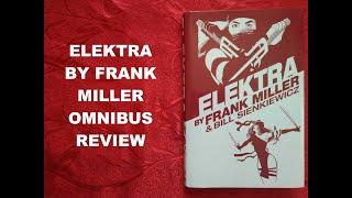 Elektra by Frank Miller & Bill Sienkiewicz Marvel Omnibus Review