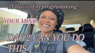 DAY TWO OF THE 21 REPROGRAM YOUR MIND CHALLENGE WITH CORA B LESSONS TO MANIFEST