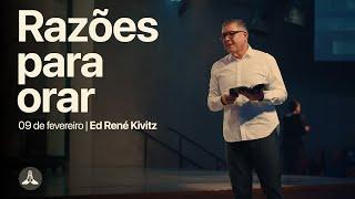 Razões para orar | Ed René Kivitz | 09 de fevereiro de 2025