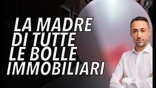 CASE E IMMOBILI IN ITALIA: la madre di tutte le bolle/truffa