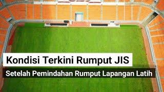 update lapangan utama jis setelah pemindahan rumput lapangan latih 1, jakarta international stadium