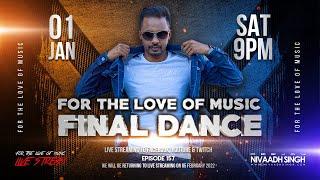 Deejay Nivaadh Singh - For The Love Of Music (The Final Dance Ep.157)