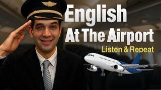 How to Speak English at the Airport (Listen & Repeat)