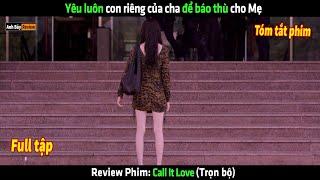 Để báo thu cho mẹ cô gái quyết định yêu luôn con riêng của cha - Review phim hay