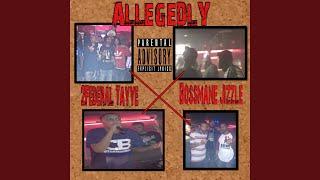 Allegedly (feat. Bossmane Jizzle)