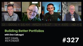 Building Better Portfolios With Don Calcagni | Rational Reminder 327