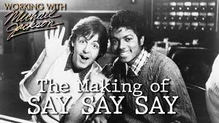 The Making of Paul McCartney's SAY SAY SAY: Working With Michael Jackson