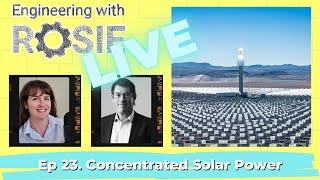 Concentrated Solar Power | Engineering with Rosie Live Ep. 23