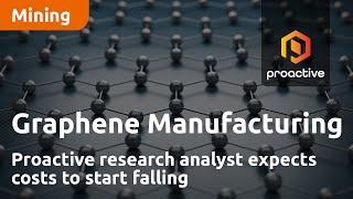 Proactive research analyst expects Graphene Manufacturing Group's costs to start falling