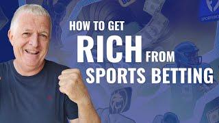 HOW TO GET RICH FROM SPORTS BETTING: KEY TO SUCCESS