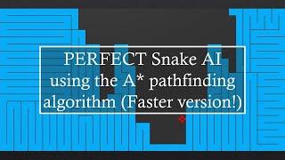 PERFECT Snake AI using the A* pathfinding algorithm (Faster version!)