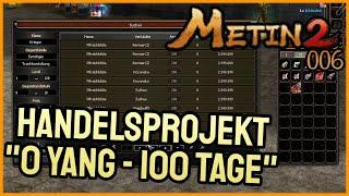 Metin2 DE  Handelsprojekt [ #006 ]  0 Yang vs. 100 Tage! [ TAG 7-9 ]