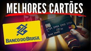 Melhores cartões do Banco do Brasil?