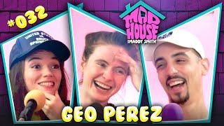 Geo Perez | Mad House with Maddy Smith | Episode #32