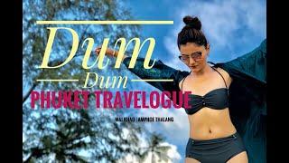 A Phuket Travelogue | DUM DUM by Rubina Dilaik