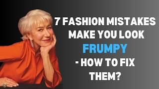 7 Fashion Mistakes Making You Look Frumpy Over 50 – How to Fix Them?