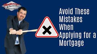 Top Mistakes to Avoid When Applying for a Mortgage | Montemayor & Associates