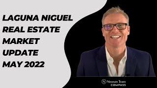 Laguna Niguel, CA Housing Report and Market Update for May 2022 - Laguna Niguel Real Estate