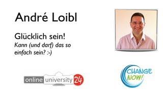 André Loibl - Glücklich sein