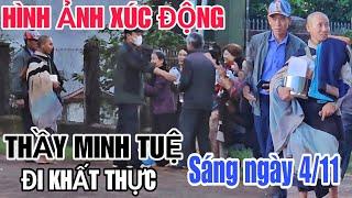 Hình ảnh xúc động THẦY MINH TUỆ đi khất thực sáng 4/11 phật tử rất vui