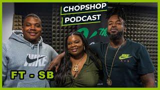 #ChopShopPodcast - EP73 - (Feat-SB2Times) female prison experience, rap journey & more