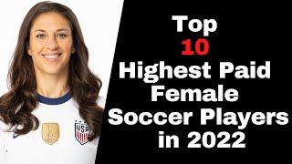 Top 10 Highest Paid Female Soccer Players in 2022