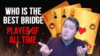 Who Is The Best Bridge Player Of All Time