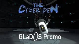 Portal - GLaDOS Promo | The Cyber Den