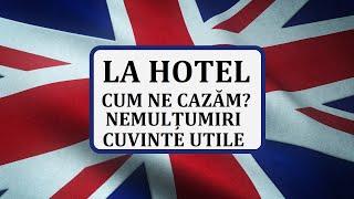 Invata engleza | La HOTEL - cum ne cazam? Nemultumiri si cuvinte utile