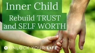 Sleep Meditation Heal the Inner Child - Rebuild Trust and Self-Worth (Part 1 of 3)