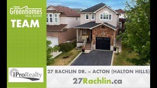 *SOLD 27 Rachlin Dr. Acton ON -Glen Sheepwash-Sales Representative-iPro Realty Ltd., Brokerage