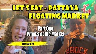 Pattaya Floating Market - Let's EAT!