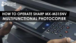 HOW TO PHOTOCOPY & SCAN on SHARP MX-M315NV MULTIFUNCTIONAL | Global Brand Pvt Ltd