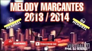 MELODY MARCANTES 2013/2014 (part.2) prod. DJ HENDREL