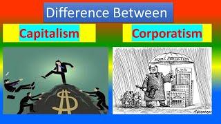 Difference Between Capitalism and Corporatism