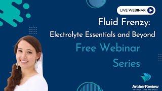 Fluid and Electrolyte Essentials for the Next Gen NCLEX