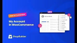 How to Customize My Account Page in WooCommerce with Shopbuilder Plugin