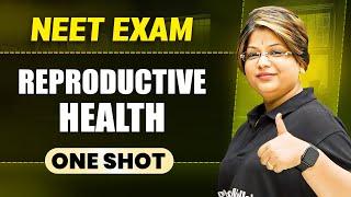 REPRODUCTIVE HEALTH in 1 Shot || All Concepts & PYQs Covered || Prachand NEET