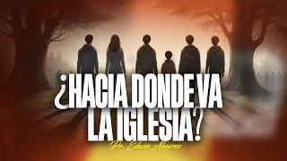 OYE ESTO | ¿Hacia dónde va la iglesia? |PR. EDWIN ALVAREZ