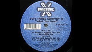 Soft House Company  – What You Need (Rebound Superfly Dub Mix)/1995