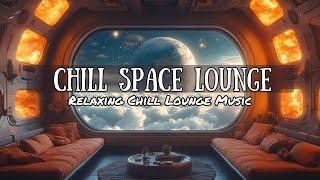  Deep Chill Spaceship Lounge  Chillout Music for Good Vibes and Relaxation 