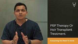 PRP Therapy Or Hair Transplant Treatment - Everything You Need To Know