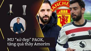 Nhận định cúp C2 - C3: Man Utd thể hiện với thầy Amorim, Tottenham và Chelsea thị uy sức mạnh