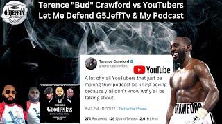 Terence “Bud” Crawford Takes A Shot At YouTubers & Podcast! G5JeffTv Defends Channel & Podcast!