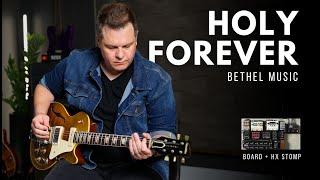 Holy Forever (Bethel) - Electric guitar play through // Pedalboard & HX Stomp