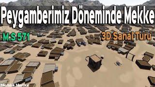 Peygamberimiz Döneminde Mekke - 3D Sanal Turu